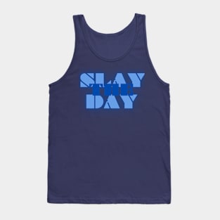 slay the day Tank Top